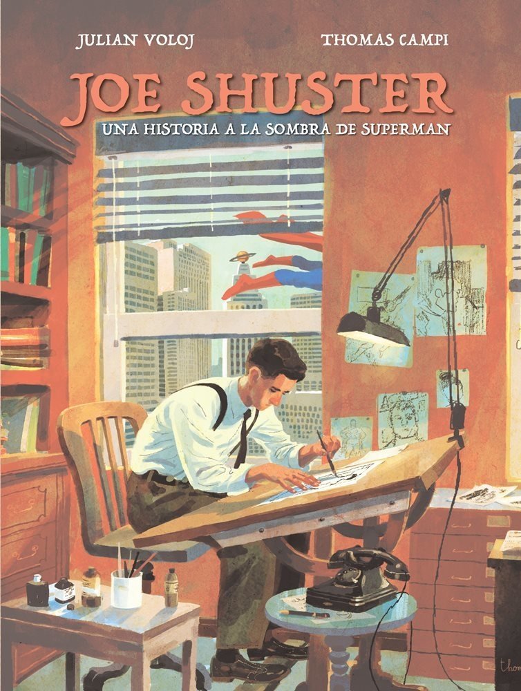 JOE SHUSTER. UNA HISTORIA A LA SOMBRA DE SUPERMAN - Thomas Campi/Julian Voloj - Dibbuks