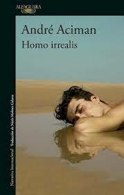 HOMO IRREALIS - ANDRÉ ACIMAN - ALFAGUARA