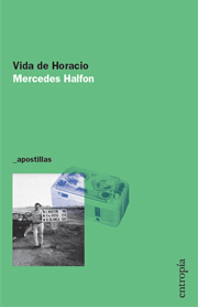 VIDA DE HORACIO - MERCEDES HALFON - ENTROPÍA