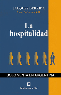 LA HOSPITALIDAD - JAQUES DERRIDA - DE LA FLOR