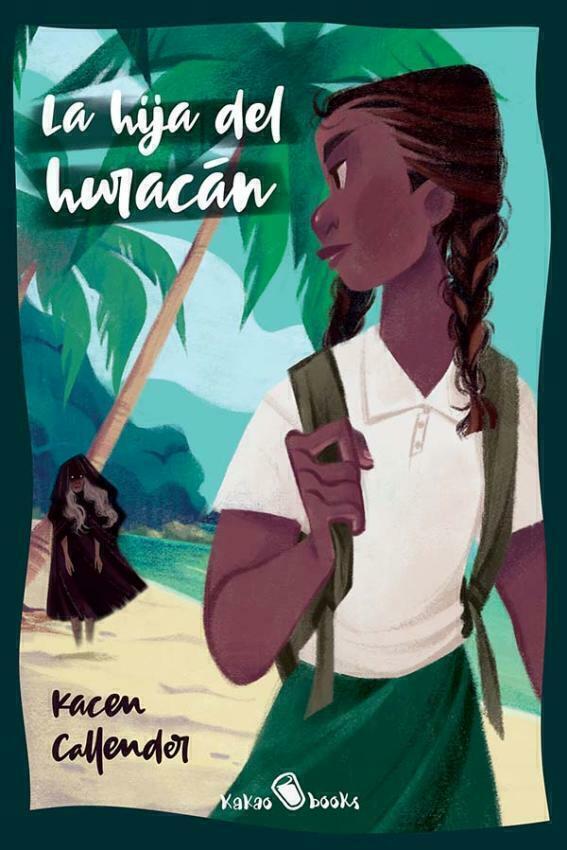 HIJA DEL HURACAN - KACEN CALLENDER - KAKAO BOOKS