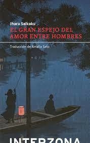 El gran espejo del amor entre hombres - Ihara Saikaku - INTERZONA