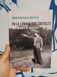 EN LA LENGUA QUE CORTASTE - SEBASTIAN RUSSO - MILENA CASEROLA