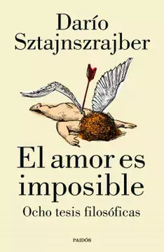 EL AMOR ES IMPOSIBLE - DARIO SZTAJNSZRAJBER - PAIDOS