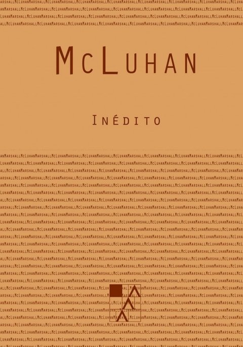 Inédito - Marshall McLuhan - La Marca Editora