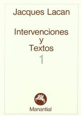 INTERVENCIONES Y TEXTOS 1 - JACQUES LACAN - MANANTIAL