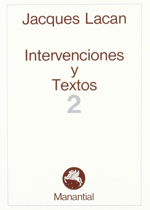 INTERVENCIONES Y TEXTOS 2 - JACQUES LACAN - MANANTIAL