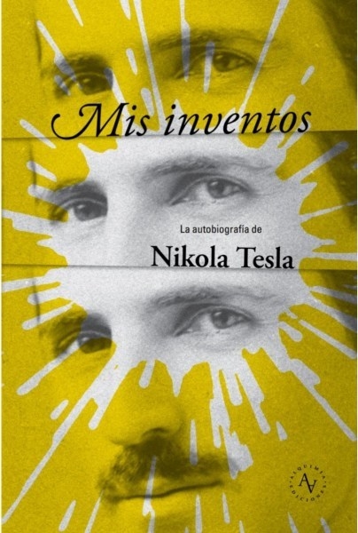 MIS INVENTOS - Nikola Tesla - Alquimia