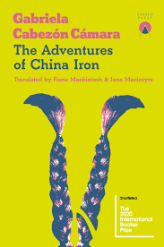 THE ADVENTURES OF CHINA IRON - GABRIELA CABEZÓN CÁMARA - CHARCO PRESS