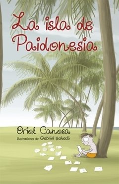 La isla de Paidonesia - Oriol Canossa - La Galera