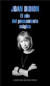 EL AÑO DEL PENSAMIENTO MAGICO - JOAN DIDION - RANDOM HOUSE