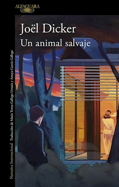 UN ANIMAL SALVAJE - JOEL DICKER - ALFAGUARA