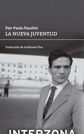 LA NUEVA JUVENTUD - PIER PAOLO PASOLINI - INTERZONA