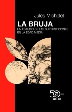 LA BRUJA (ED. ANIVERSARIO 50 AÑOS) - JULES MICHELET - Akal