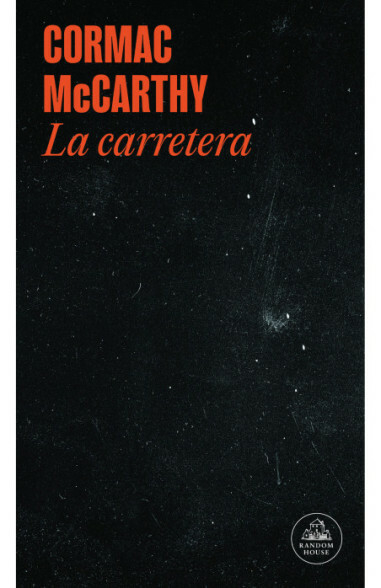 LA CARRETERA - CORMAC MCCARTHY - RANDOM HOUSE