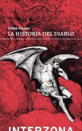 LA HISTORIA DEL DIABLO - VILEM FLUSSER - INTERZONA