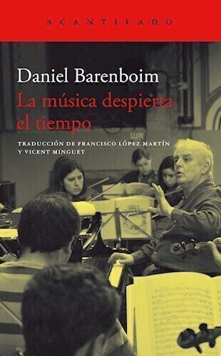 LA MUSICA DESPIERTA EL TIEMPO - DANIEL BARENBOIM - ACANTILADO