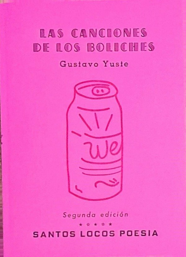 LAS CANCIONES DE LOS BOLICHES - GUSTAVO YUSIE - SANTOS LOCOS POESIA