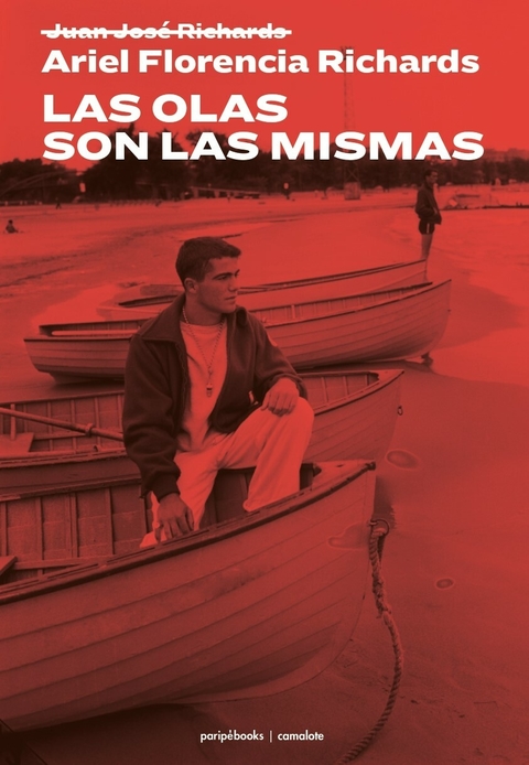 LAS OLAS SON LAS MISMAS - ARIEL FLORENCIA RICHARDS - PARIPÉ BOOKS