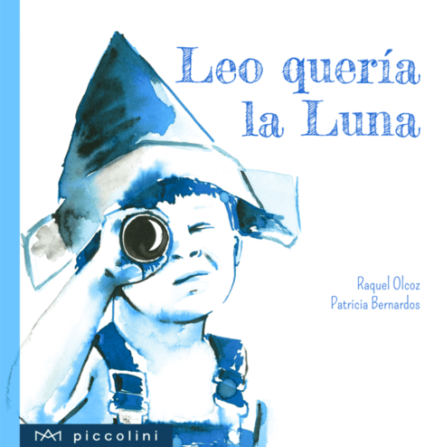 Leo quería la luna - Raquel Olcoz / Patricia Bernardos - Altamarea