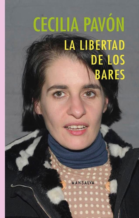 LA LIBERTAD DE LOS BARES - CECILIA PAVÓN - MANSALVA