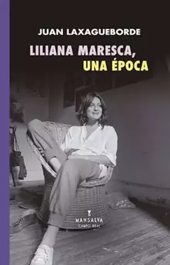 JUAN LAXAGUEBORDE - LILIANA MARESCA , UNA EPOCA - MANSALVA