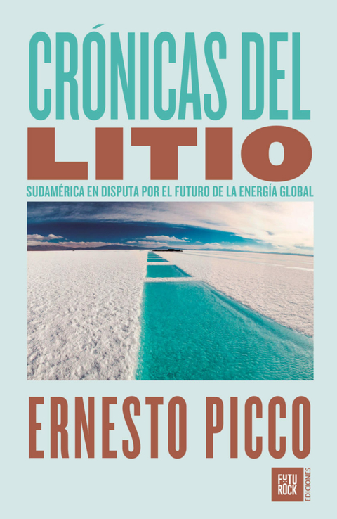 Crónicas del Litio - Ernesto Picco - Futurock