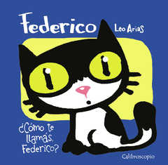 FEDERICO ¿CÓMO TE LLAMAS, FEDERICO? - LEO ARIAS - CALIBROSCOPIO