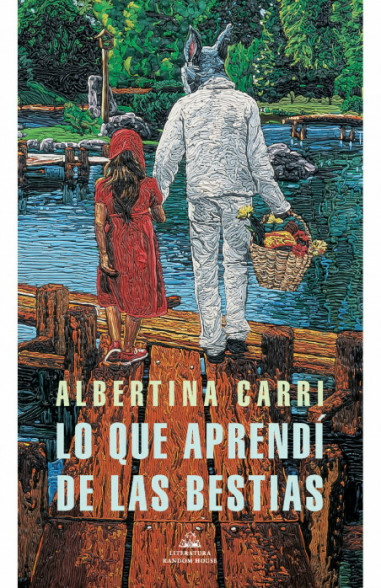 LO QUE APRENDÍ DE LAS BESTIAS - ALBERTINA CARRI - RANDOM HOUSE