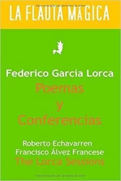 Poemas y conferencias - FEDERICO GARCIA LORCA - La Flauta Mágica