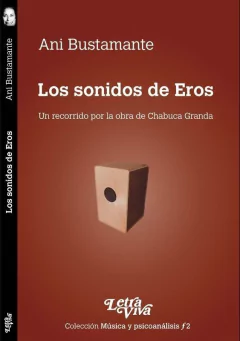 Los sonidos de Eros, un recorrido por la obra de Chabuca Granda - Ani Bustamante - Letra Viva