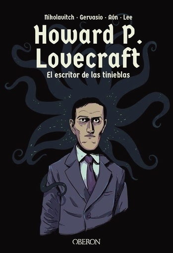 HOWARD P. LOVECRAFT: EL ESCRITOR DE LAS TINIEBLAS - ALEX NIKOLAVITCH - OBERON