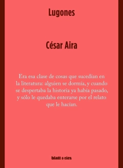 LUGONES - Cesar Aira - BLATT Y RÍOS