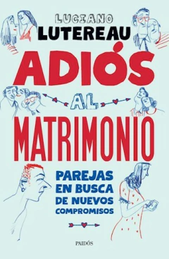 ADIÓS AL MATRIMONIO - LUCIANO LUTEREAU - PAIDÓS