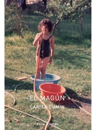 El magún - Larisa Cumin - Rosa Iceberg