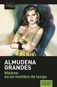 MALENA ES UN NOMBRE DE TANGO - ALMUDENA GRANDES - TUSQUETS