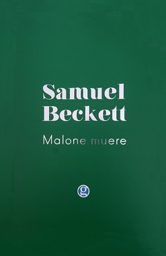 MALONE MUERE - Samuel Beckett - Godot