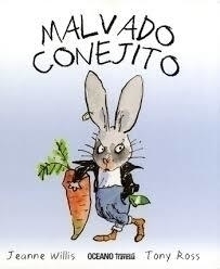 Malvado Conejito - Jeanne Willis / Tony Ross - OCEANO TRAVESIA