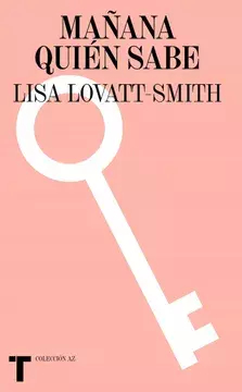 MAÑANA QUIÉN SABE - LISA LOVATT SMITH - TURNER