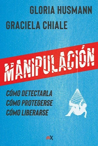 MANIPULACIÓN - GLORIA HUSMANN / GRACIELA CHIALE - DEL NUEVO EXTREMO