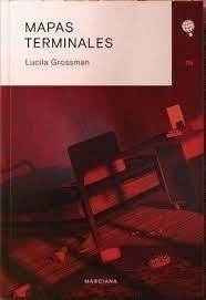 MAPAS TERMINALES - LUCILA GROSSMAN - MARCIANA