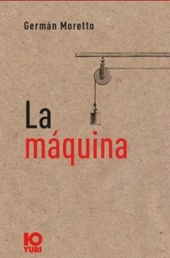 LA MÁQUINA - GERMÁN MORETTO - YURI