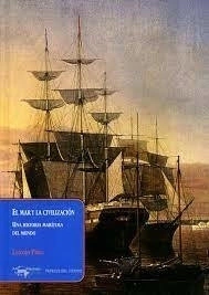 EL MAR Y LA CIVILIZACIÓN - LINCOLN PAINE - A. MACHADO LIBROS