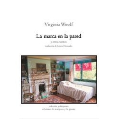 LA MARCA EN LA PARED Y OTROS CUENTOS - VIRGINIA WOOLF - LA MARIPOSA Y LA IGUANA