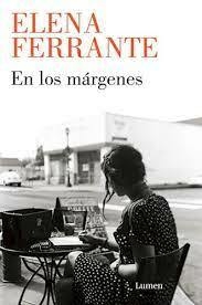 EN LOS MÁRGENES - ELENA FERRANTE - LUMEN