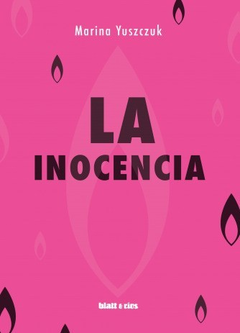 LA INOCENCIA - MARINA YUSZCZUK - BLATT Y RÍOS