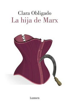 LA HIJA DE MARX - CLARA OBLIGADO - LUMEN