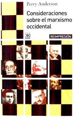 CONSIDERACIONES SOBRE EL MARXISMO OCCIDENTAL - PERRY ANDERSON - SIGLO XXI ESPAÑA