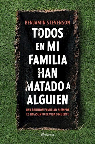 TODOS EN MI FAMILIA HAN MATADO A ALGUIEN - BENJAMIN STEVENSON - PLANETA