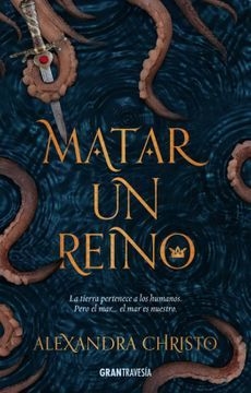 MATAR A UN REINO - ALEXANDRA CHRISTO - OCEANO GRAN TRAVESIA